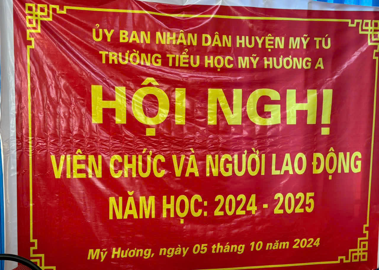 TRƯỜNG TH MỸ HƯƠNG A TỔ CHỨC HỘI NGHỊ VIÊN CHỨC VÀ NGƯỜI LAO ĐỘNG NĂM HỌC 2024- 2025